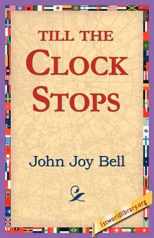 Till the Clock Stops de John Joy Bell