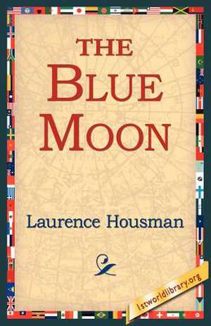 The Blue Moon de Laurence Housman