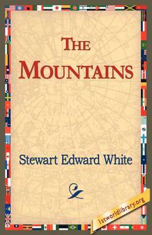 The Mountains de Stewart Edward White