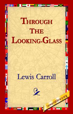 Through the Looking-Glass de Lewis Carroll