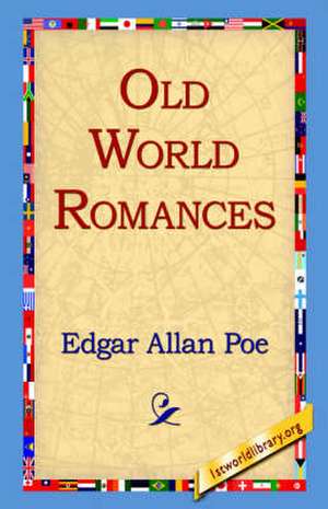 Old World Romances de Edgar Allan Poe