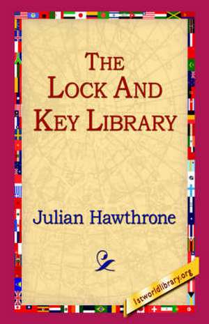 The Lock and Key Library de Julian Hawthrone