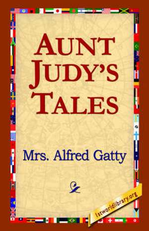 Aunt Judy's Tales de Mrs Alfred Gatty