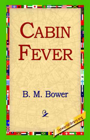 Cabin Fever de B. M. Bower