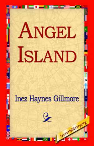 Angel Island de Inez Haynes Gillmore