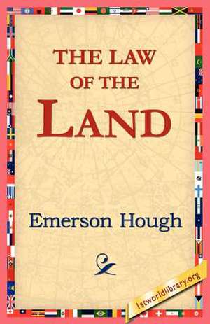 The Law of the Land de Emerson Hough