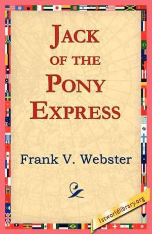 Jack of the Pony Express de Frank V. Webster