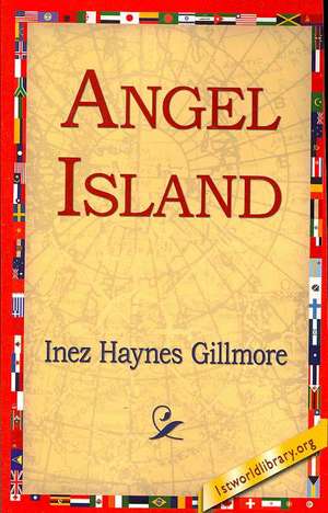 Angel Island de Inez Haynes Gillmore