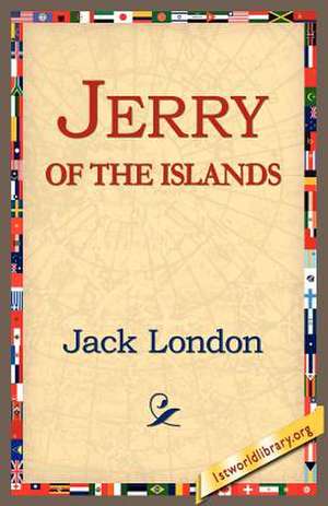 Jerry of the Islands de Jack London