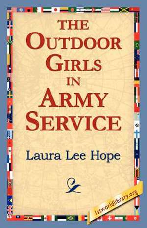 The Outdoor Girls in Army Service de Laura Lee Hope