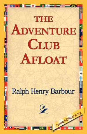 The Adventure Club Afloat de Ralph Henry Barbour