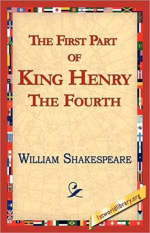 The First Part of King Henry the Fourth de William Shakespeare