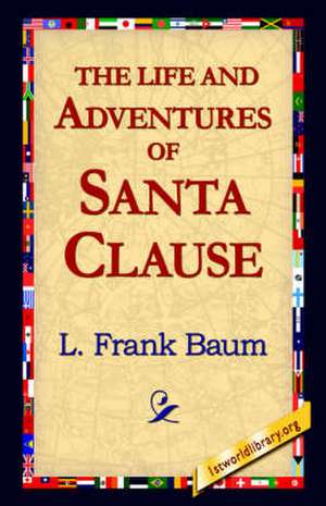 The Life and Adventures of Santa Clause de L. Frank Baum