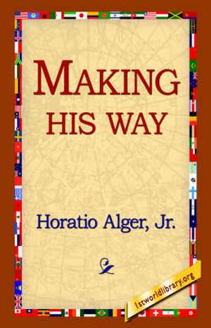 Making His Way de Horatio Alger