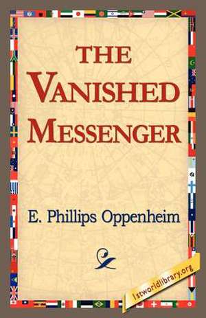 The Vanished Messenger de E. Phillips Oppenheim