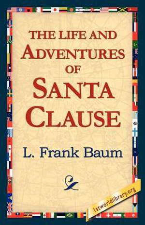 The Life and Adventures of Santa Clause de L. Frank Baum