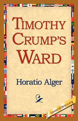 Timothy Crump's Ward de Horatio Alger