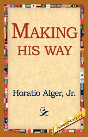 Making His Way de Horatio Alger