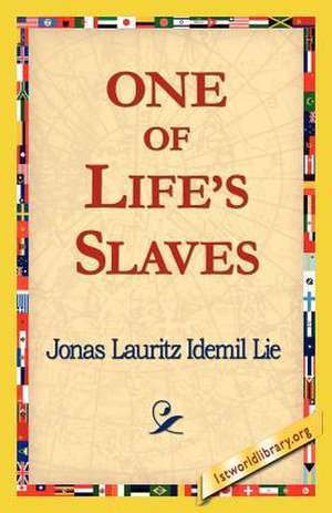 One of Life's Slaves de Jonas Lauritz Idemil Lie