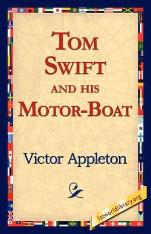 Tom Swift and His Motor-Boat de Victor Appleton