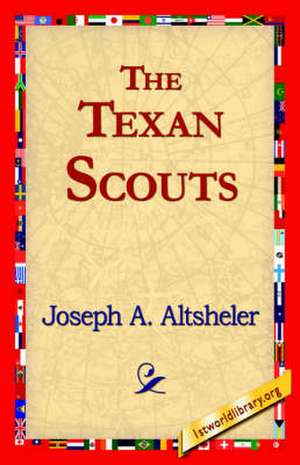 The Texan Scouts de Joseph A. Altsheler