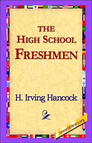 The High School Freshmen de H. Irving Hancock