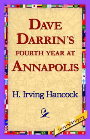 Dave Darrin's Fourth Year at Annapolis de H. Irving Hancock