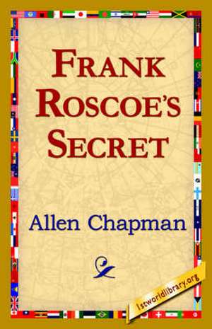 Frank Roscoe's Secret de Allen Chapman