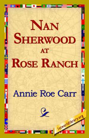 Nan Sherwood at Rose Ranch de Annie Roe Carr