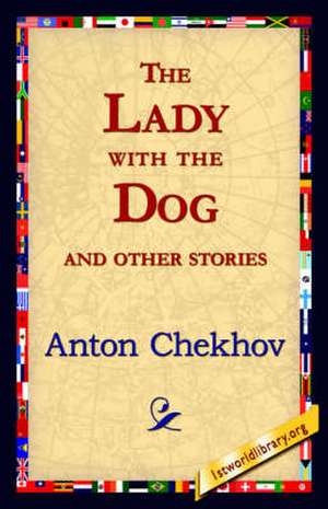 The Lady with the Dog and Other Stories de Anton Pavlovich Chekhov