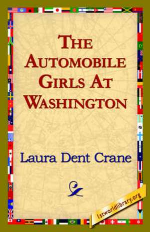 The Automobile Girls at Washington de Laura Dent Crane