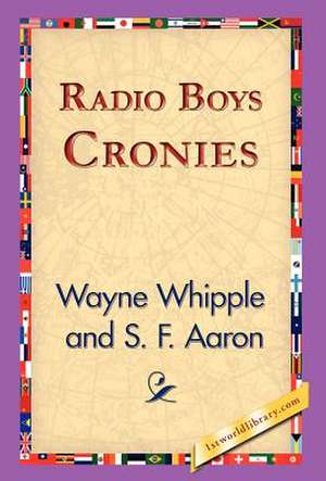 Radio Boys Cronies de Wayne Whipple