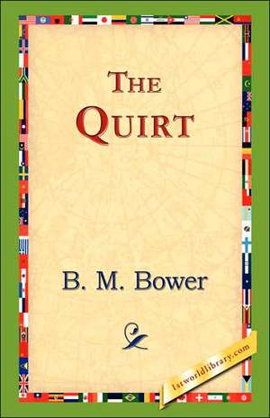 The Quirt de B. M. Bower