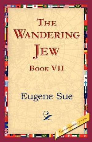 The Wandering Jew, Book VII de Eugene Sue