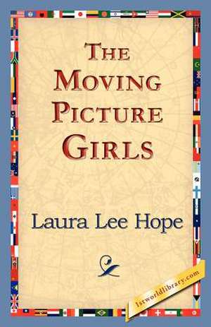 The Moving Picture Girls de Laura Lee Hope