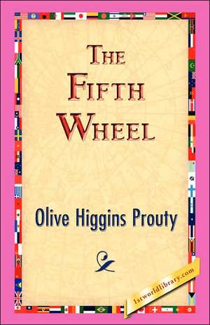 The Fifth Wheel de Prouty, Olive Higgins