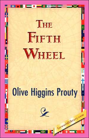 The Fifth Wheel de Prouty, Olive Higgins