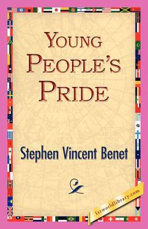 Young People's Pride de Stephen Vincent Benet