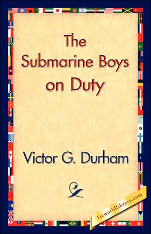 The Submarine Boys on Duty de Victor G. Durham