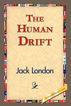 The Human Drift de Jack London