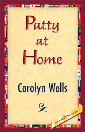 Patty at Home de Carolyn Wells