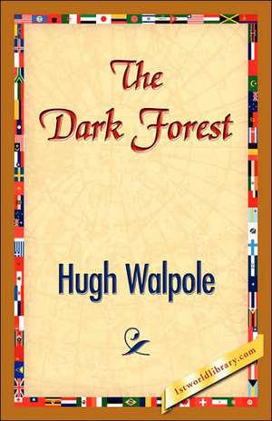 The Dark Forest de Hugh Walpole