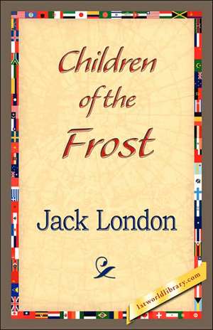 Children of the Frost de Jack London