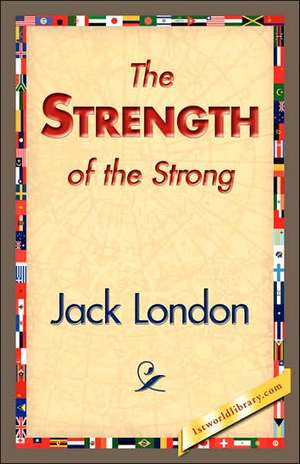 The Strength of the Strong de Jack London