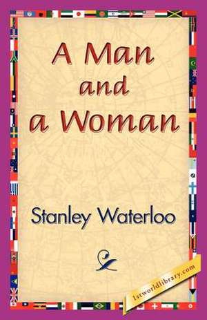 A Man and a Woman de Stanley Waterloo