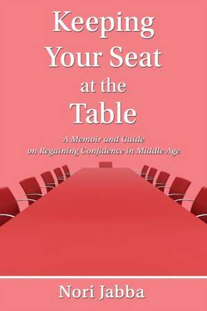 Keeping Your Seat at the Table de Nori Jabba