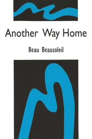 Another Way Home de Beau Beausoleil