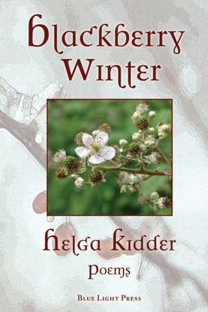 Blackberry Winter de Helga Kidder