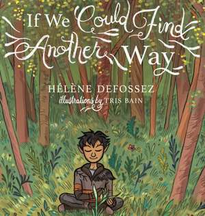 If We Could Find Another Way de Helene Defossez