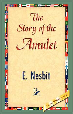 The Story of the Amulet de Edith Nesbit